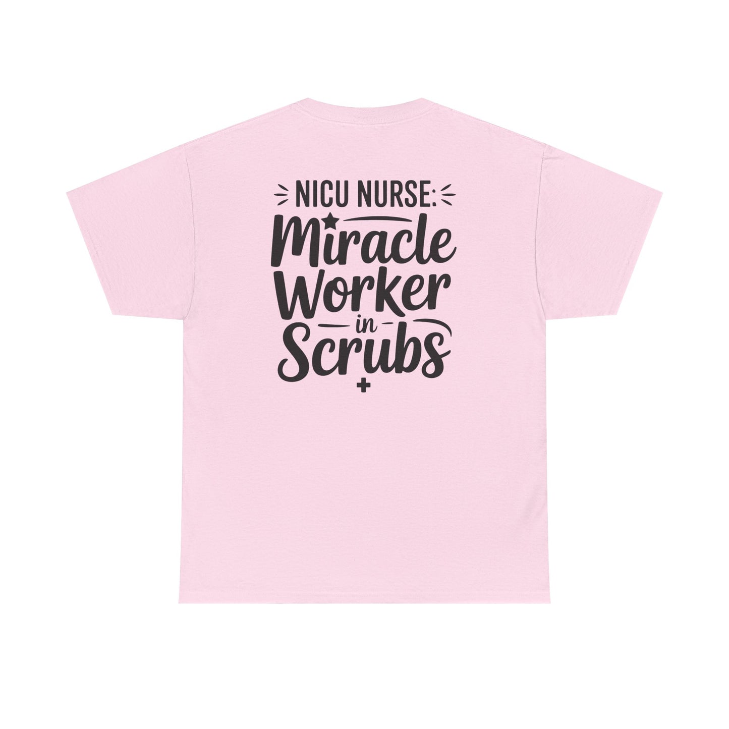 Miracle Worker in Scrubs NICU Nurse T-Shirt