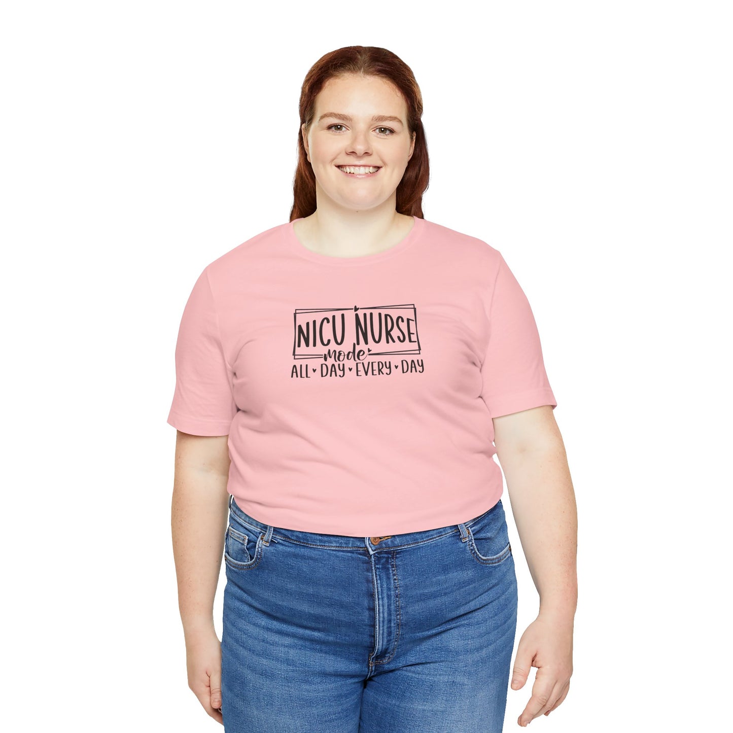 NICU Nurse Mode All Day Every Day Tshirt