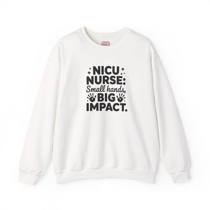 Small Hands Big Impact NICU Nurse Crewneck Sweatshirt