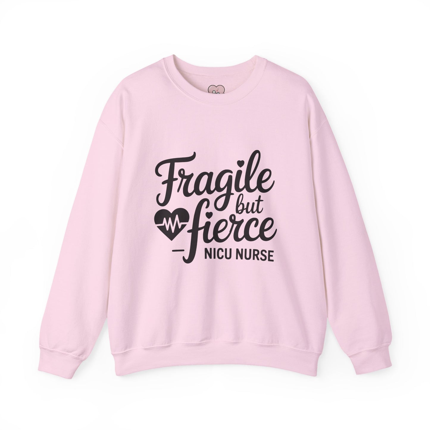 Fragile But Fierce NICU Nurse Crewneck Sweatshirt