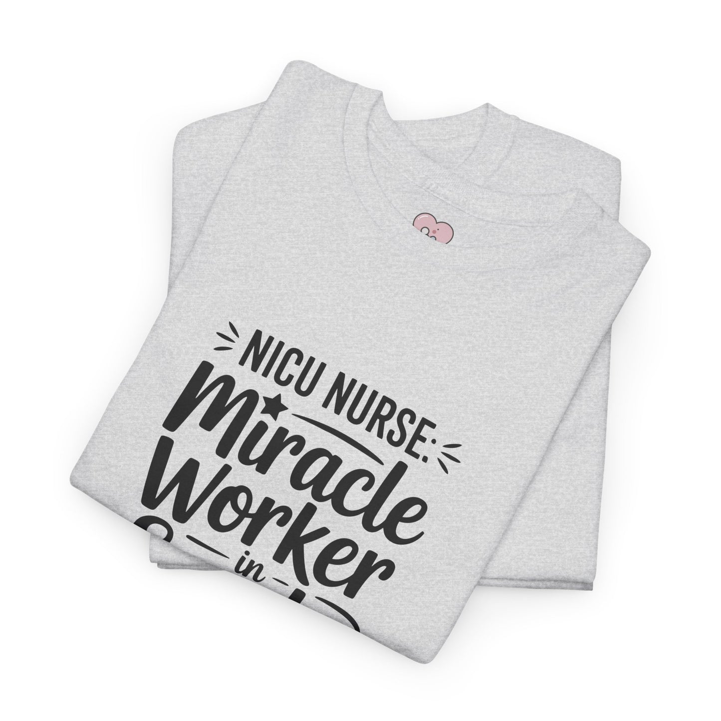 Miracle Worker in Scrubs NICU Nurse T-Shirt