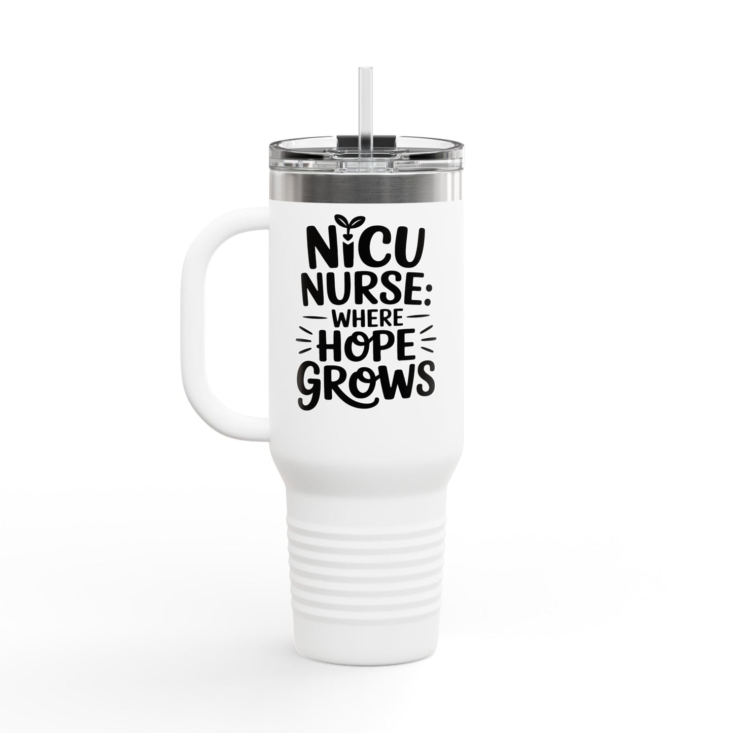 Where Hope Grows NICU Nurse Insulated Travel Mug 40oz
