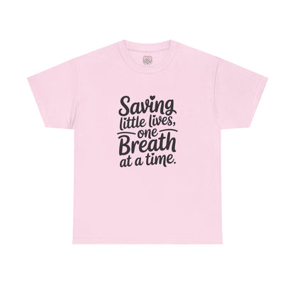 Saving Little Lives One Breath at a Time T-Shirt
