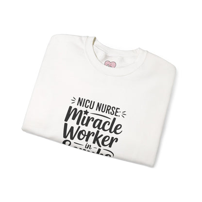 Miracle Worker in Scrubs NICU Nurse Crewneck Sweatshirt