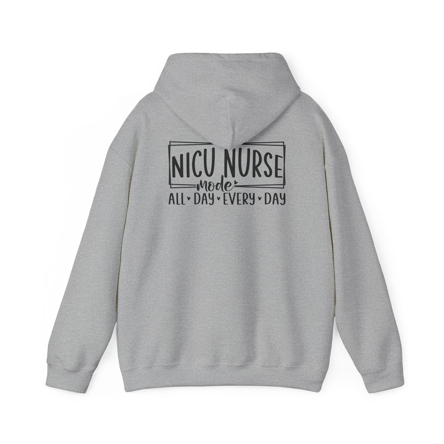 NICU Nurse Mode All Day Every Day Hoodie
