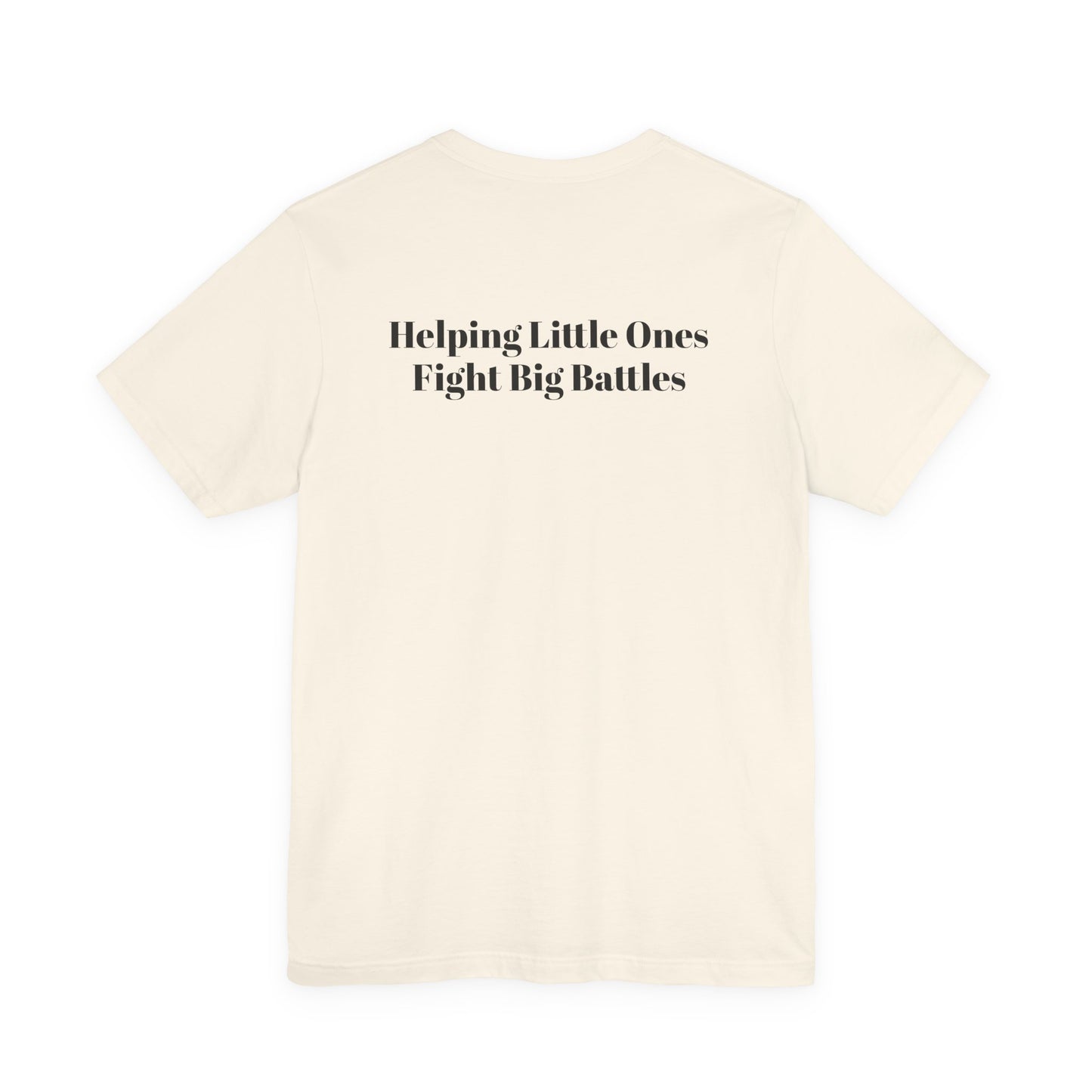 Helping Little Ones Fight Big Battles T-Shirt