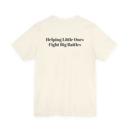 Helping Little Ones Fight Big Battles T-Shirt