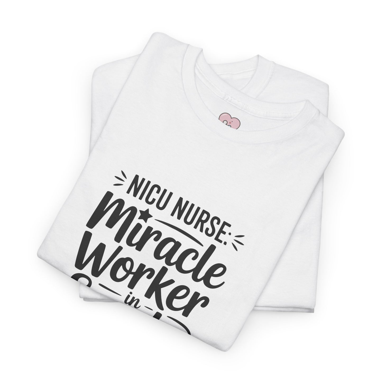 Miracle Worker in Scrubs NICU Nurse T-Shirt