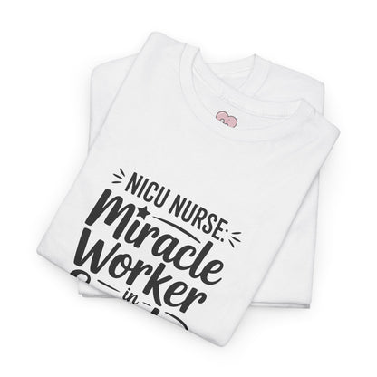Miracle Worker in Scrubs NICU Nurse T-Shirt