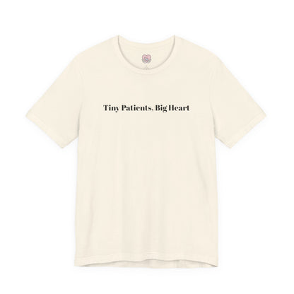 Tiny Patients, Big Heart T-Shirt
