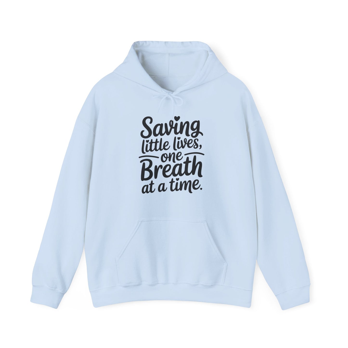 Saving Little Lives One Breath at a Time Hoodie