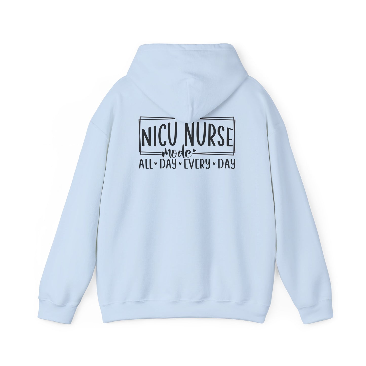 NICU Nurse Mode All Day Every Day Hoodie