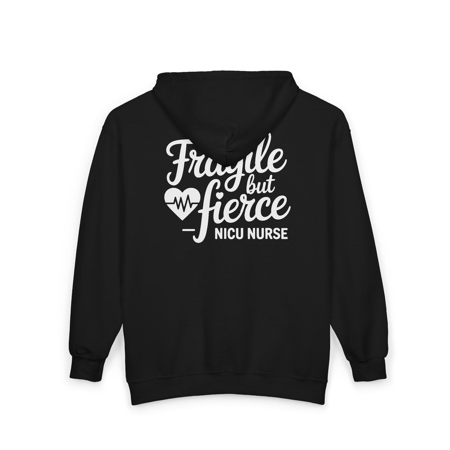 Fragile But Fierce NICU Nurse Zip Hoodie