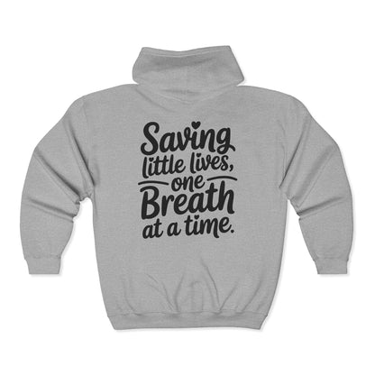 Saving Little Lives One Breath at a Time Zip Hoodie