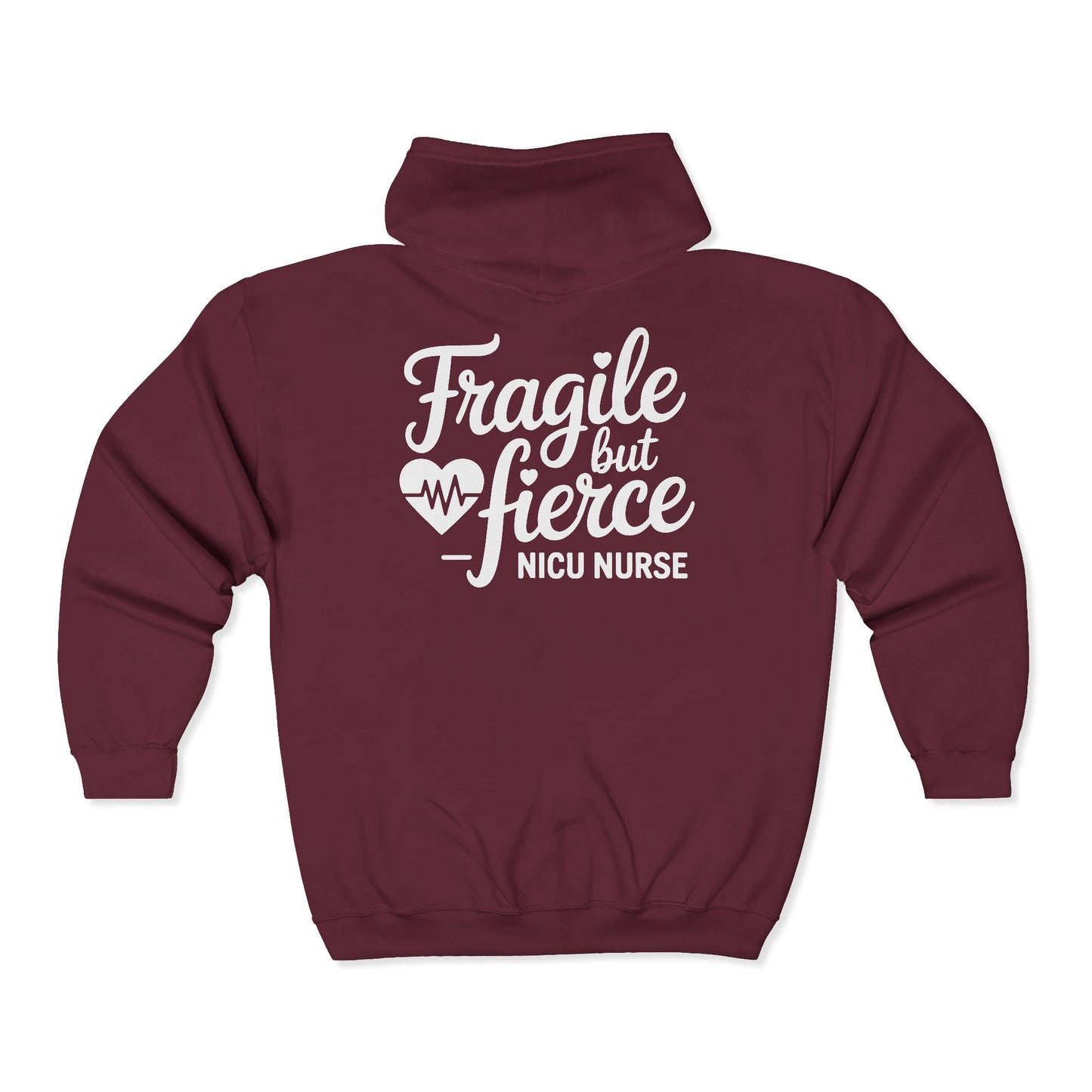 Fragile But Fierce NICU Nurse Zip Hoodie