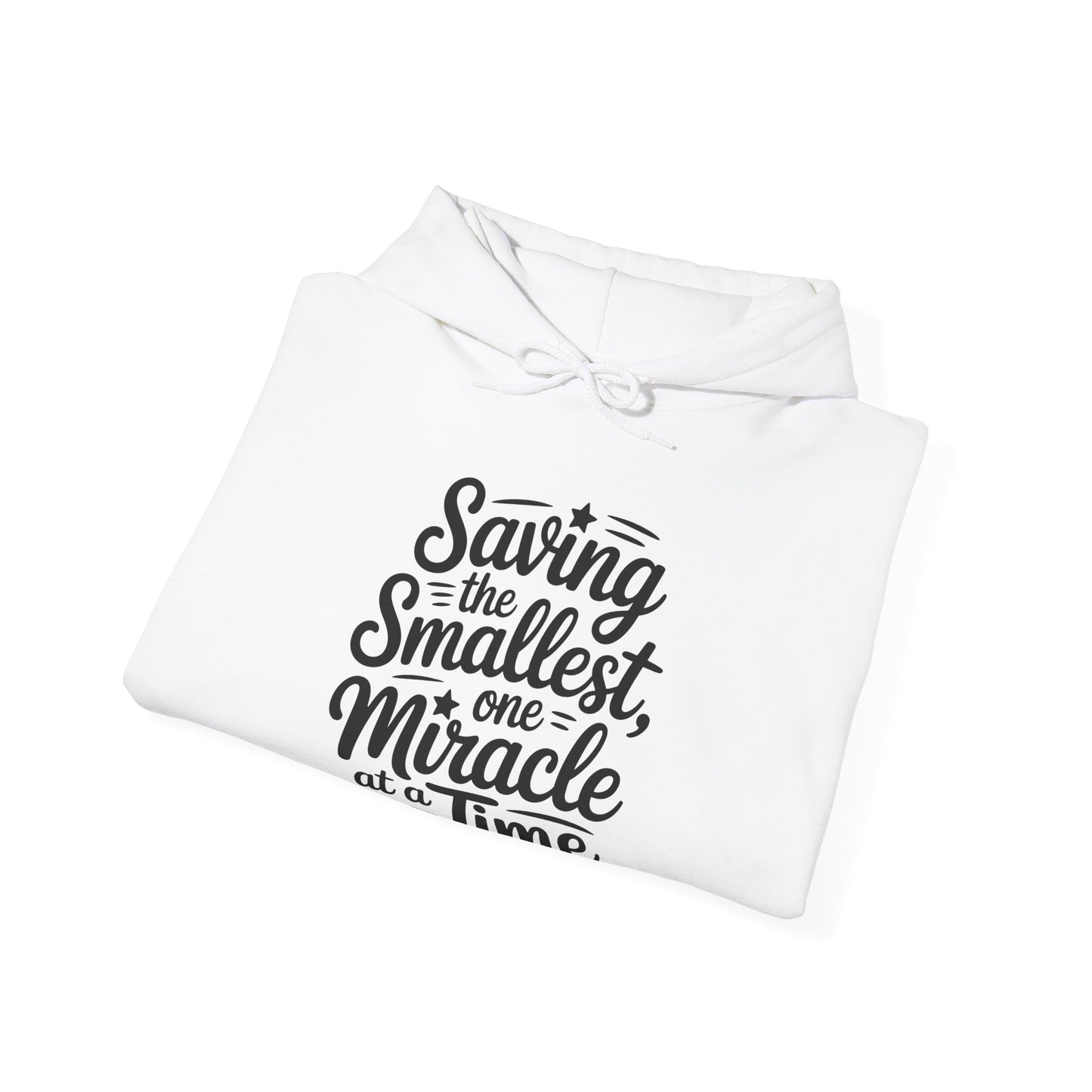 Saving the Smallest One Miracle at a Time Hoodie