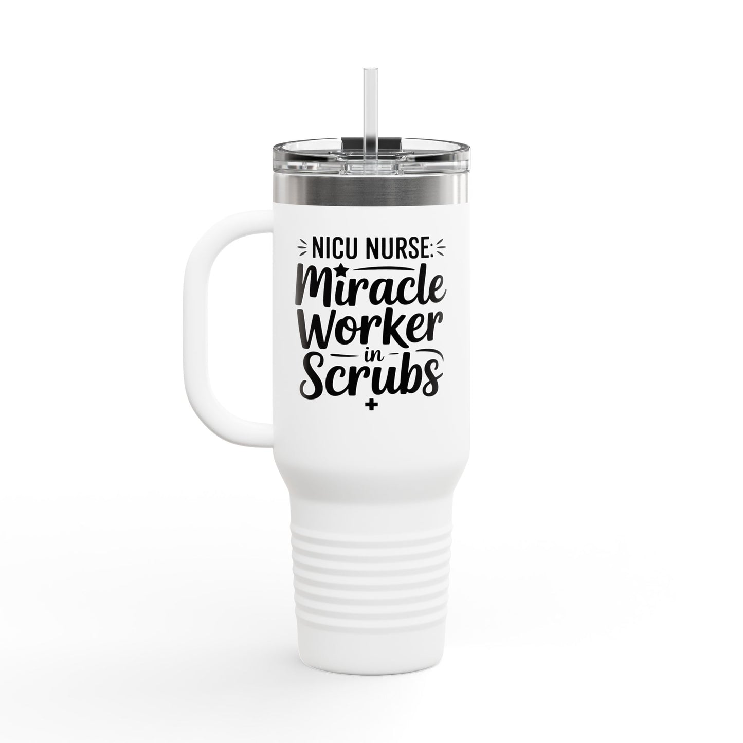 Miracle Worker in Scrubs NICU Nurse Insulated Travel Mug 40oz
