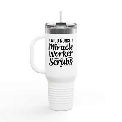 Miracle Worker in Scrubs NICU Nurse Insulated Travel Mug 40oz