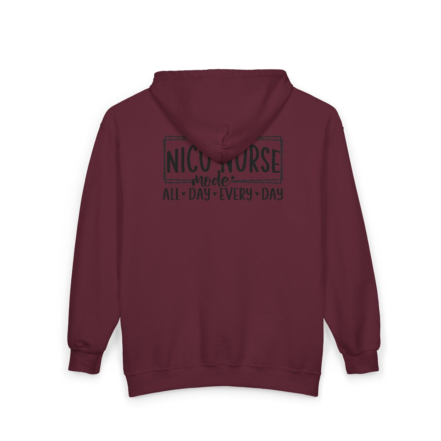 NICU Nurse Mode All Day Every Day Zip Hoodie