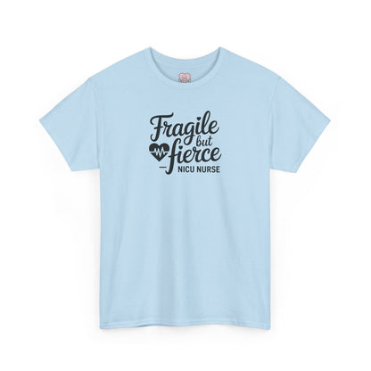 Fragile But Fierce NICU Nurse T-Shirt