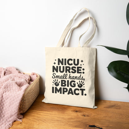 Small Hands Big Impact NICU Nurse Cotton Canvas Tote Bag