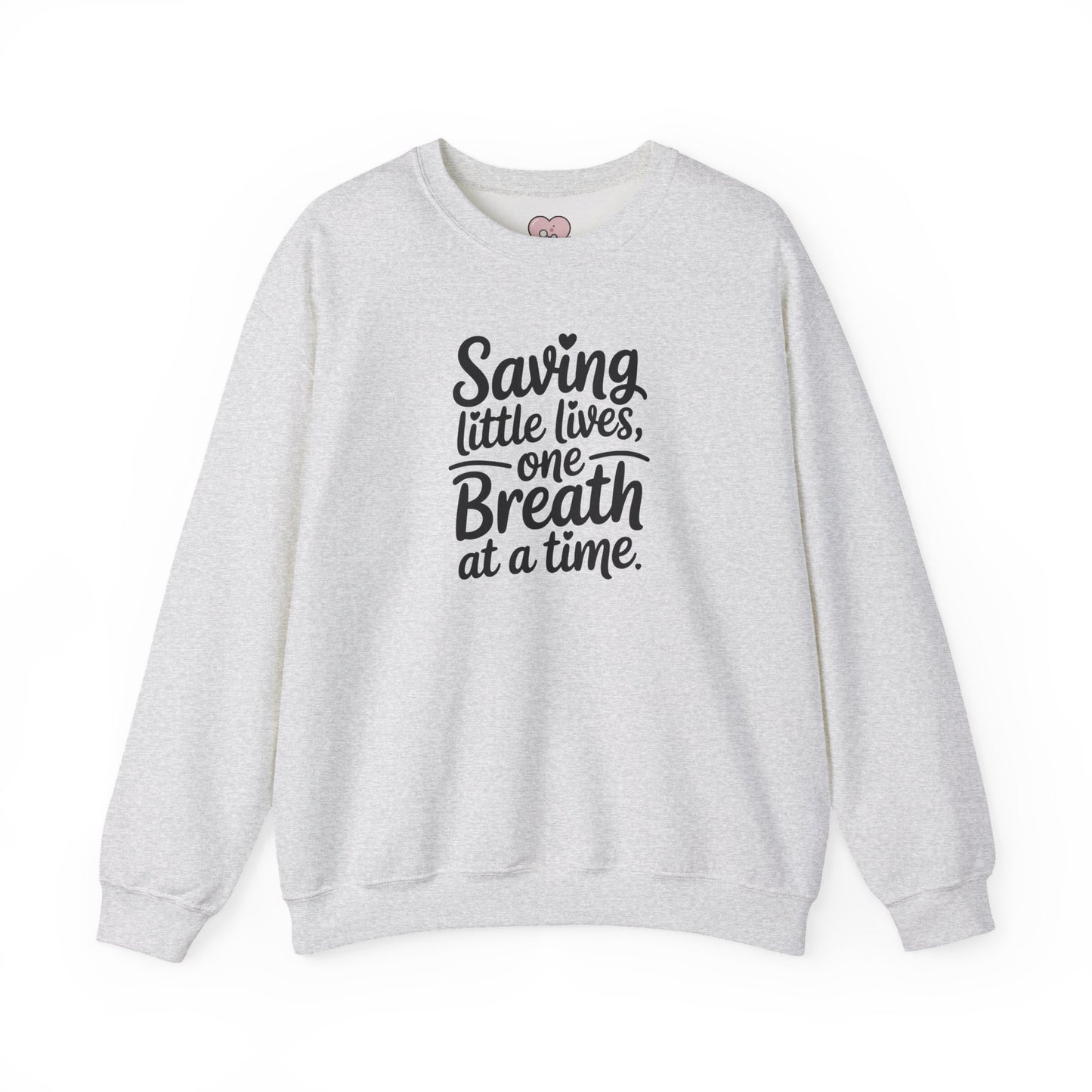 Saving Little Lives One Breath at a Time Crewneck Sweatshirt