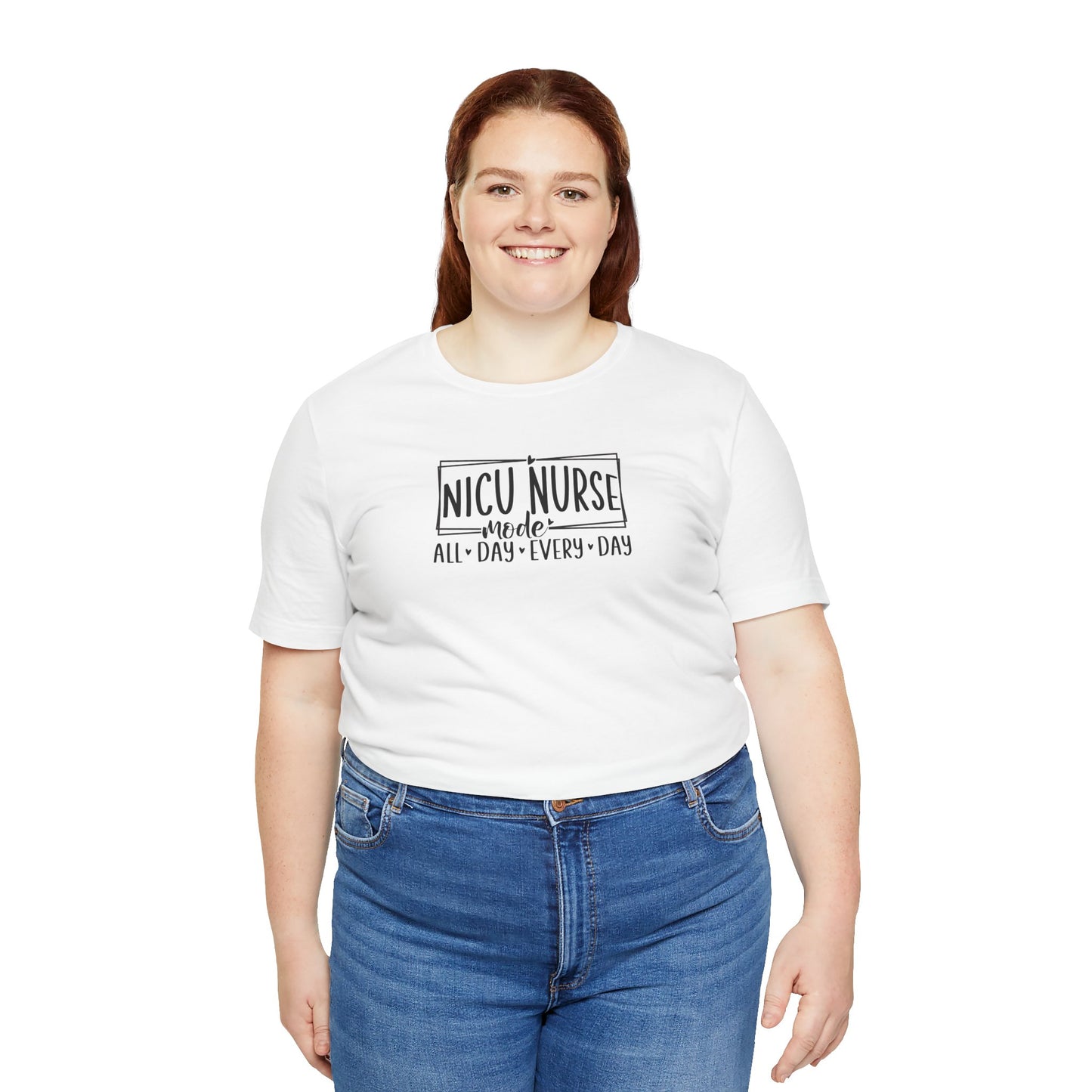 NICU Nurse Mode All Day Every Day Tshirt