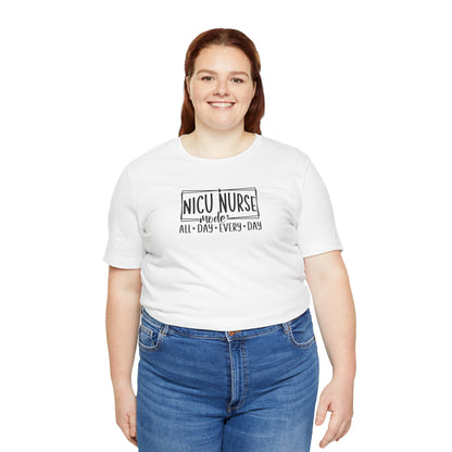 NICU Nurse Mode All Day Every Day Tshirt