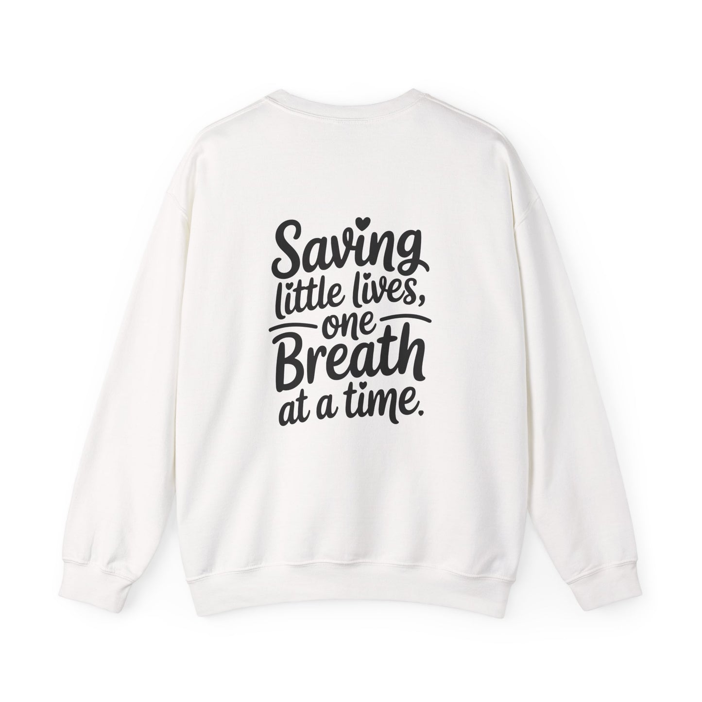Saving Little Lives One Breath at a Time Crewneck Sweatshirt
