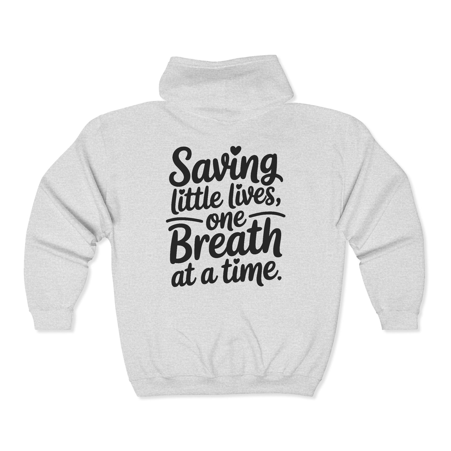 Saving Little Lives One Breath at a Time Zip Hoodie