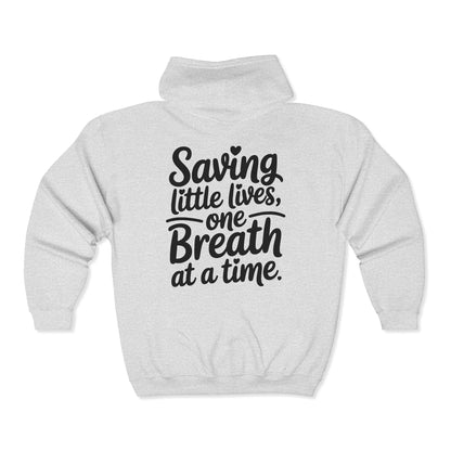 Saving Little Lives One Breath at a Time Zip Hoodie