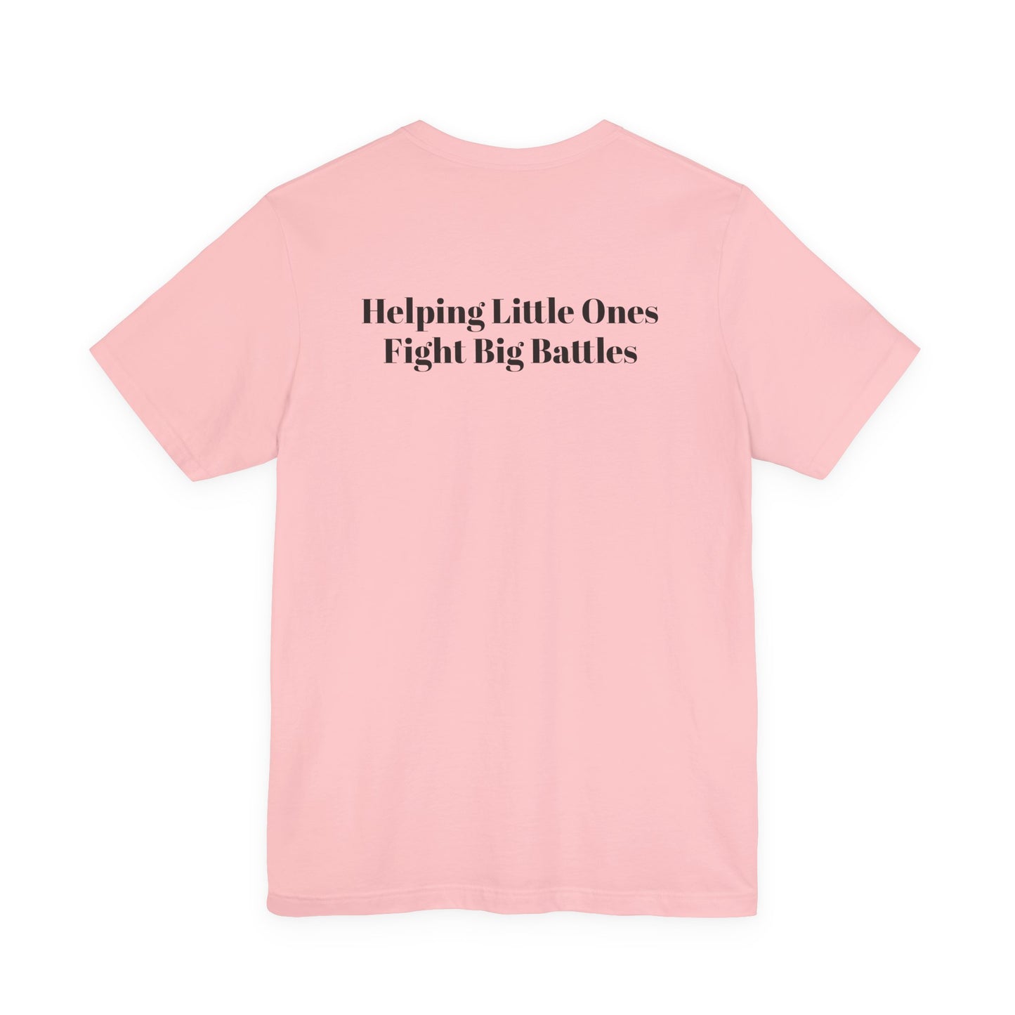 Helping Little Ones Fight Big Battles T-Shirt