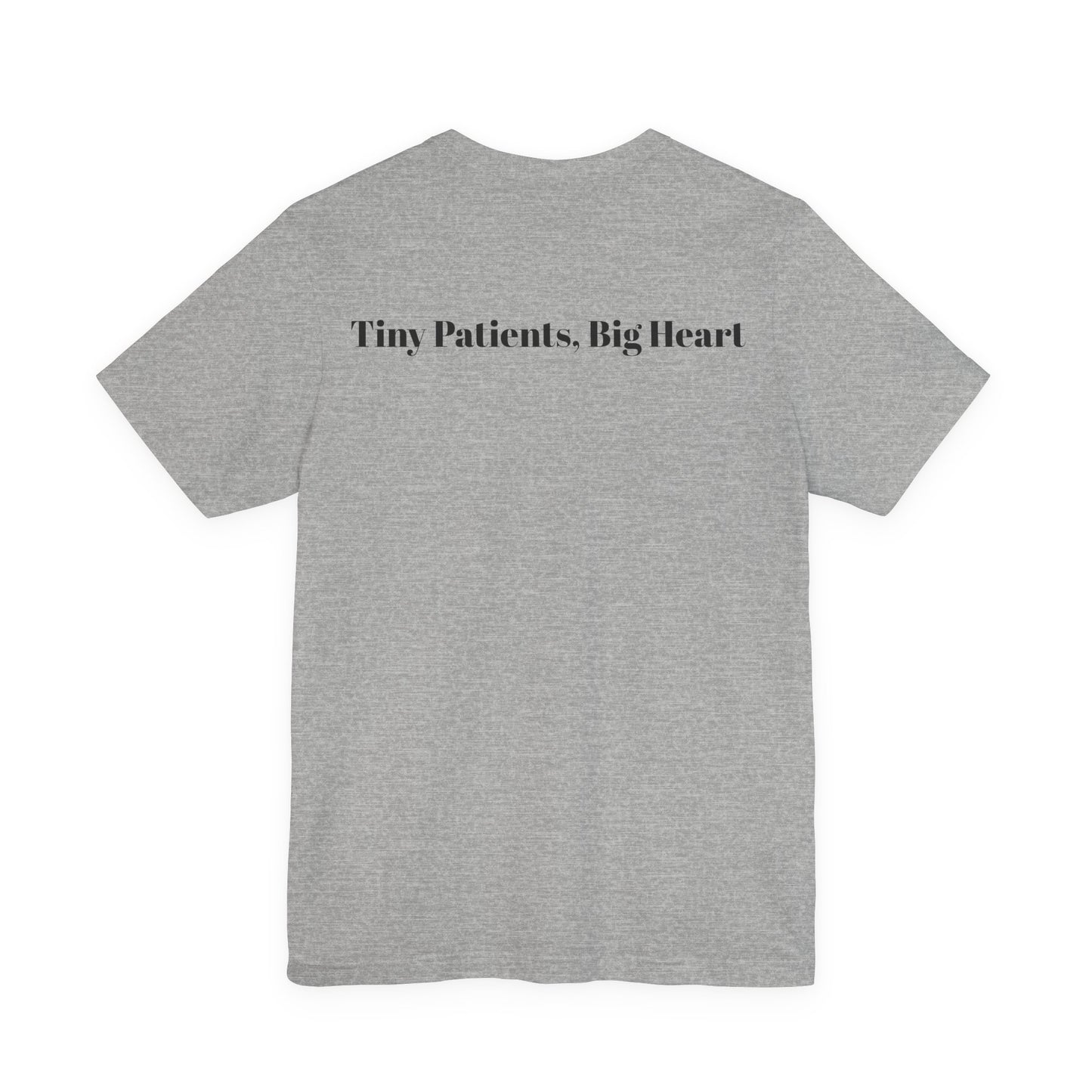 Tiny Patients, Big Heart T-Shirt