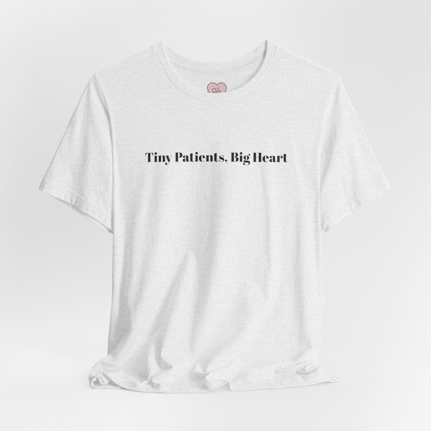 Tiny Patients, Big Heart T-Shirt