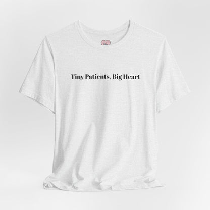 Tiny Patients, Big Heart T-Shirt