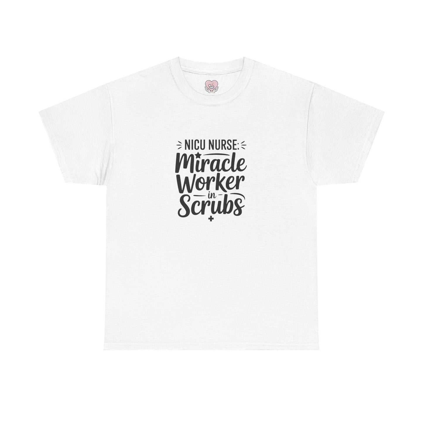 Miracle Worker in Scrubs NICU Nurse T-Shirt
