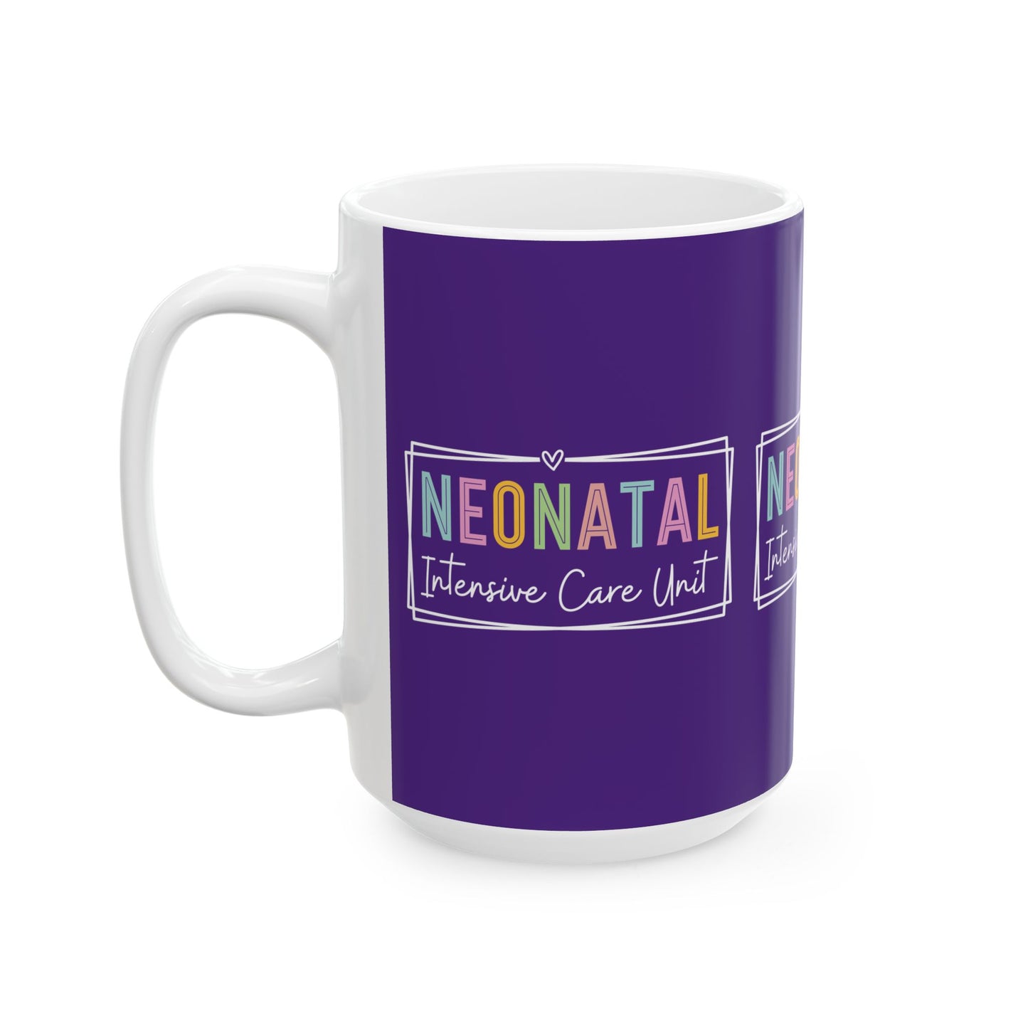 NICU Nurse Neonatal Intensive Ceramic Mug 15oz