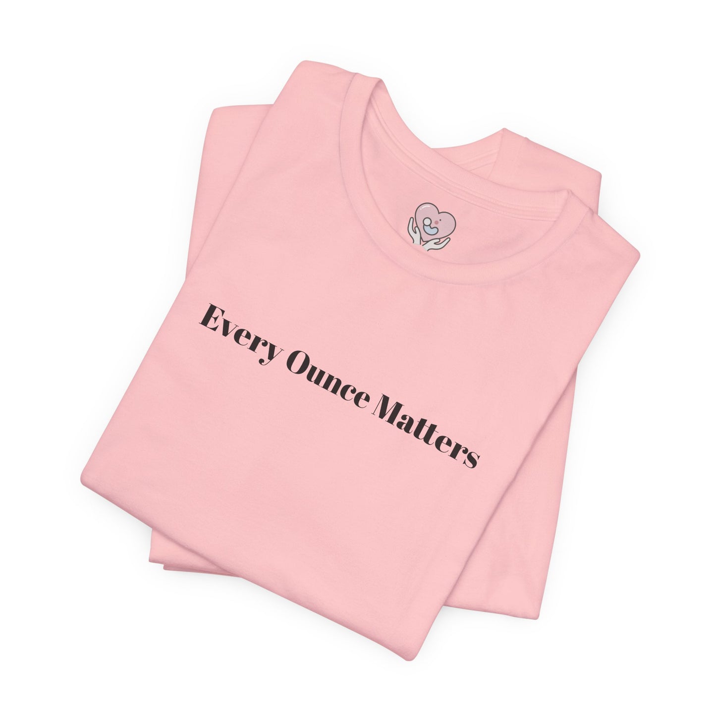 Every Ounce Matters T-Shirt