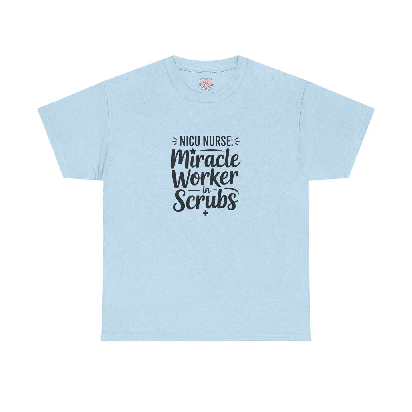 Miracle Worker in Scrubs NICU Nurse T-Shirt