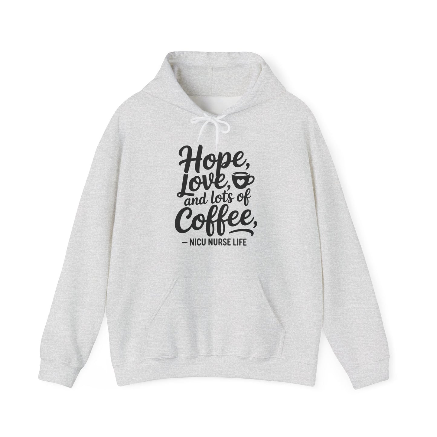 Hope Love and Lots of Coffee NICU Nurse Life Hoodie