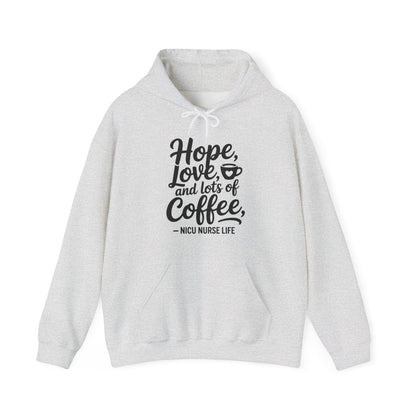 Hope Love and Lots of Coffee NICU Nurse Life Hoodie
