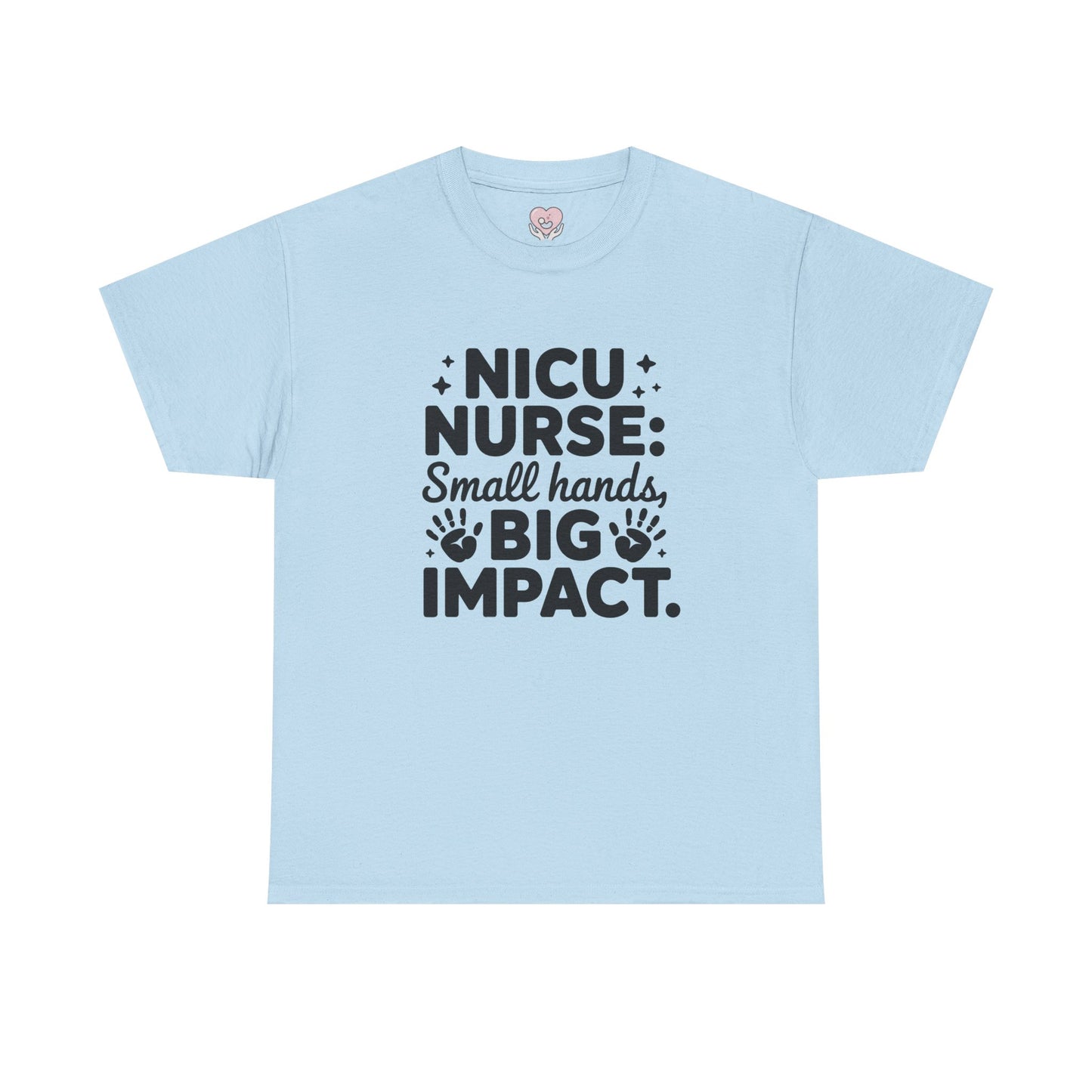 Small Hands Big Impact NICU Nurse T-Shirt