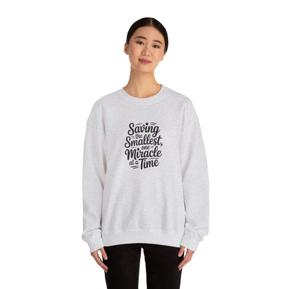 Saving the Smallest One Miracle at a Time Crewneck Sweatshirt
