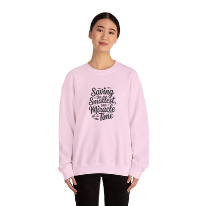 Saving the Smallest One Miracle at a Time Crewneck Sweatshirt