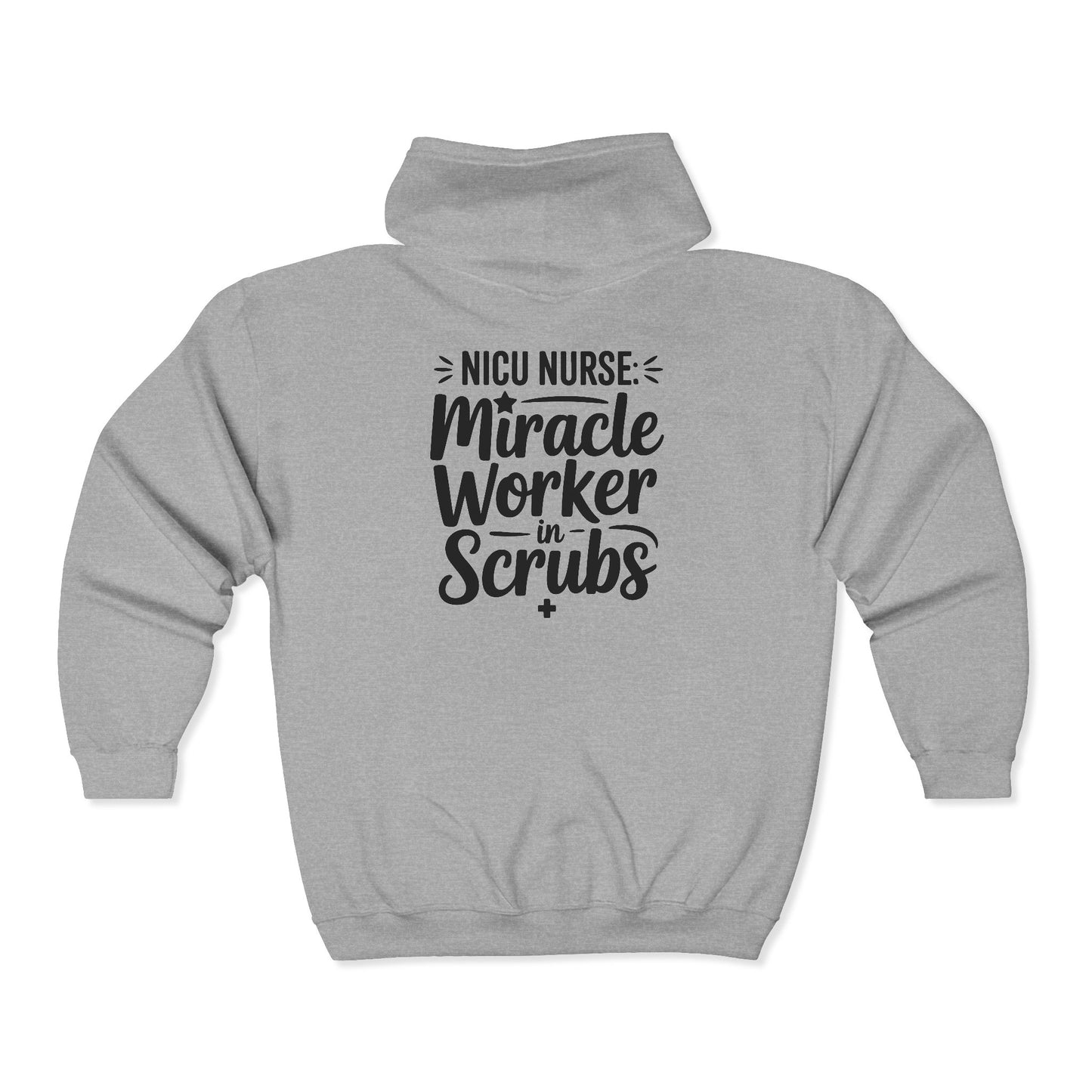 Miracle Worker in Scrubs NICU Nurse Zip Hoodie