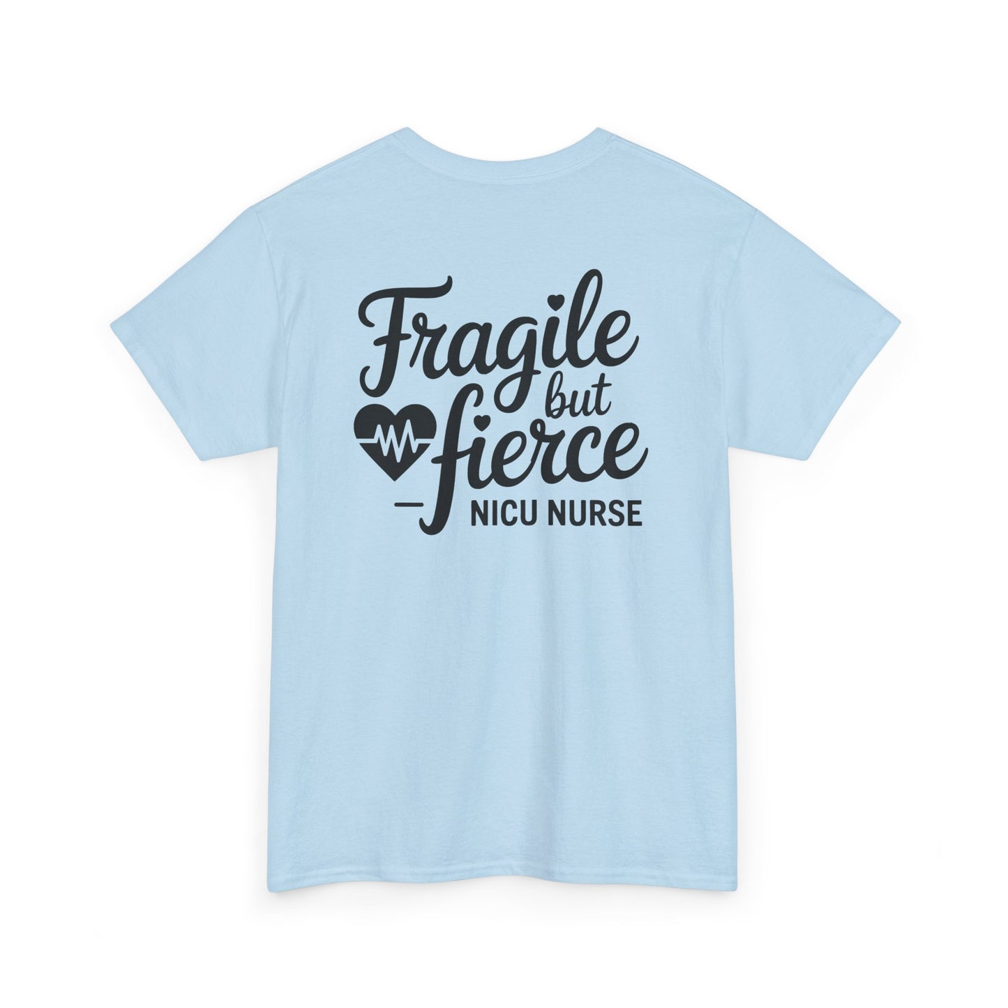 Fragile But Fierce NICU Nurse T-Shirt