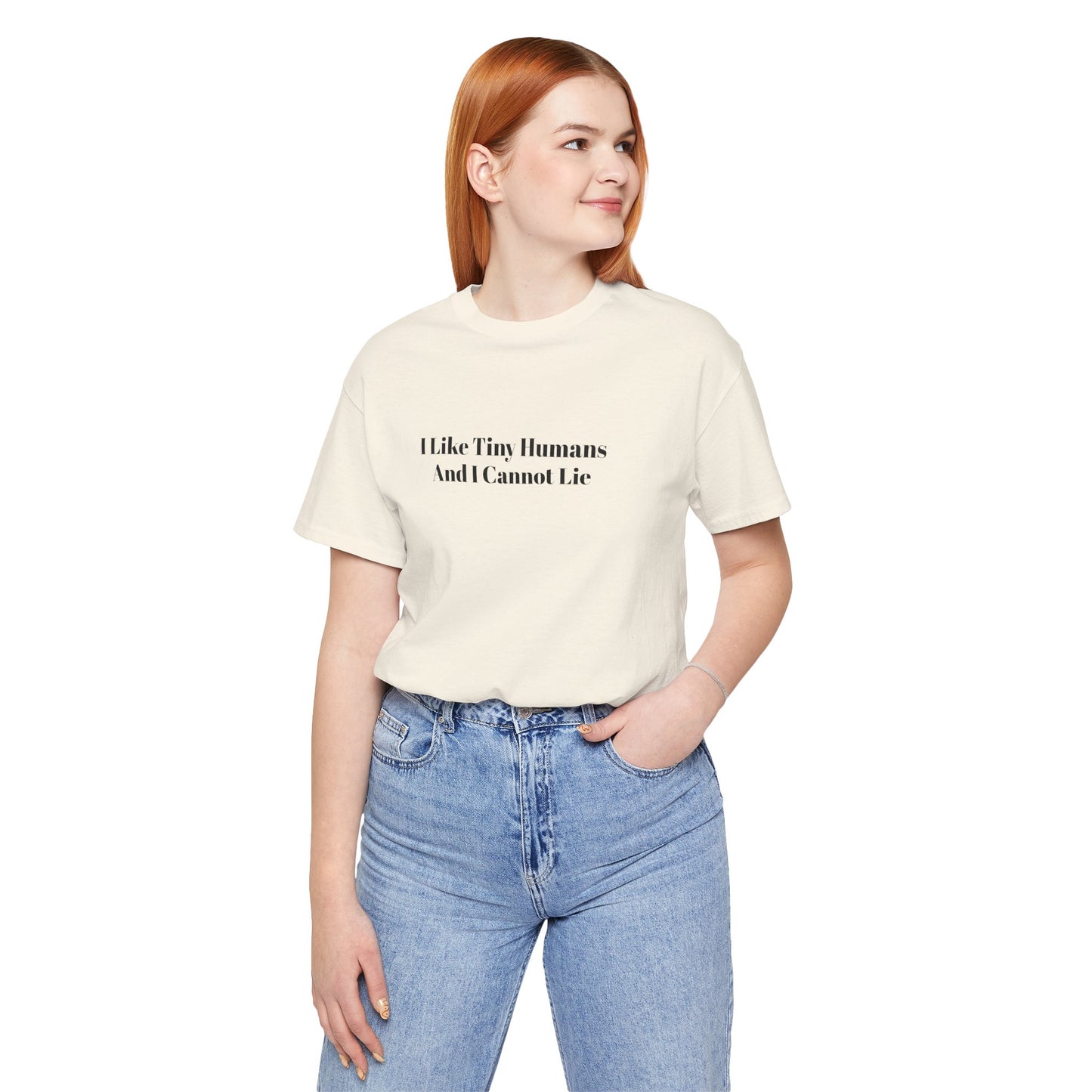 I Like Tiny Humans And I Cannot Lie T-Shirt