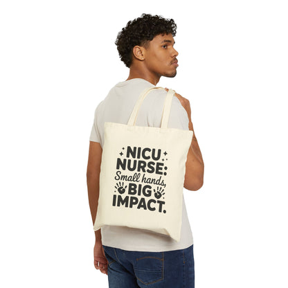 Small Hands Big Impact NICU Nurse Cotton Canvas Tote Bag