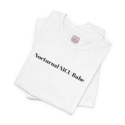 Nocturnal NICU Babe T-Shirt