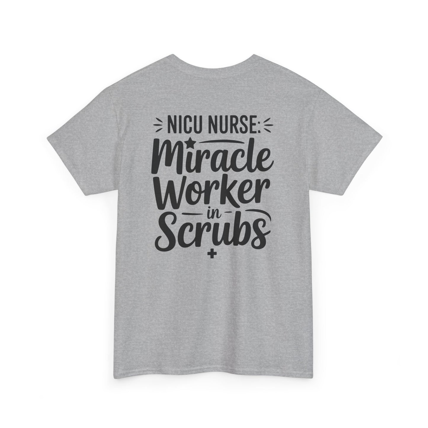 Miracle Worker in Scrubs NICU Nurse T-Shirt